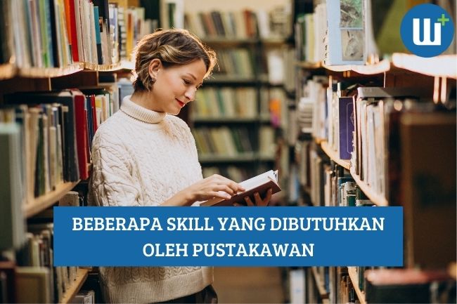 Beberapa Skill yang Dibutuhkan oleh Pustakawan